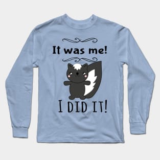 It Was Me! I Did It! Long Sleeve T-Shirt